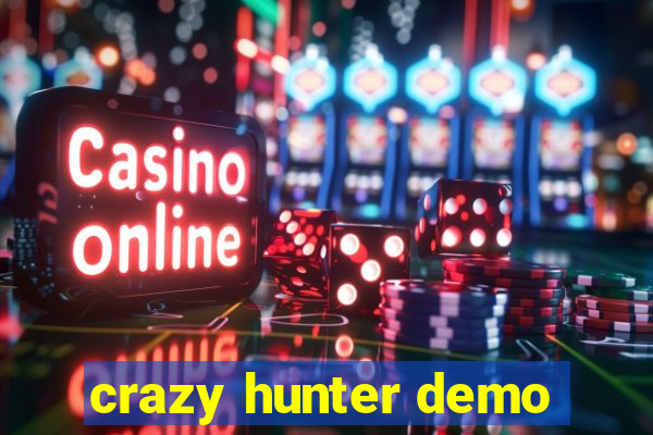 crazy hunter demo